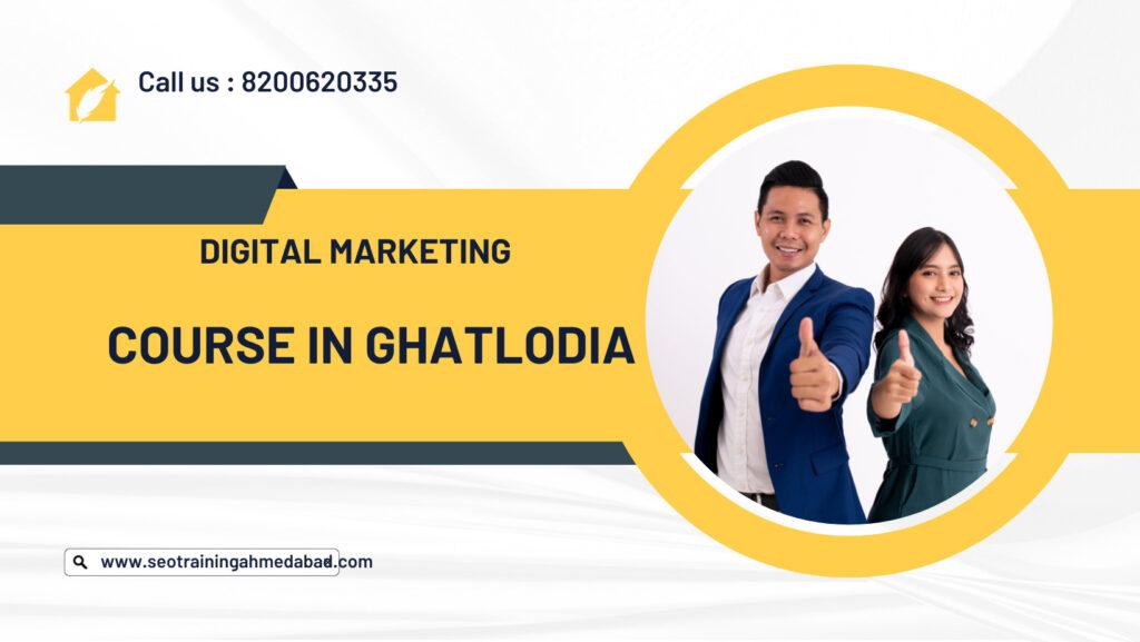 Digital Marketing Course in Ghatlodia