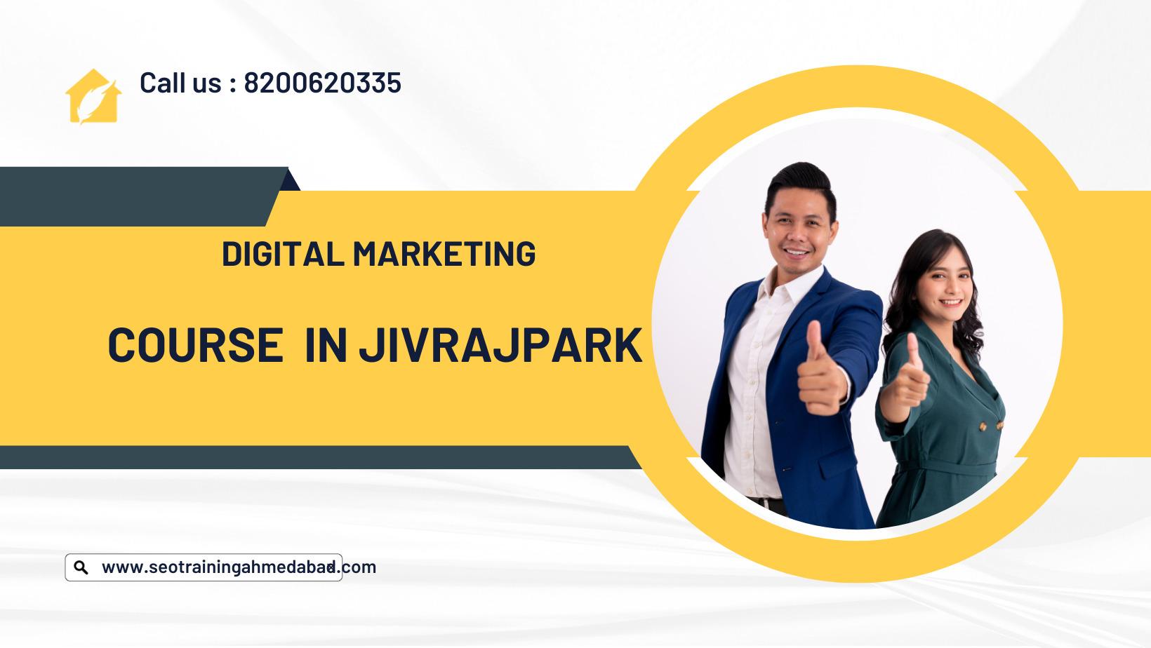 Digital Marketing Course in Jivraj Park