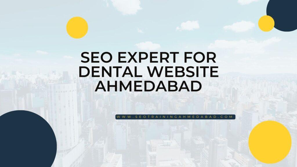 SEO Expert For Dental Website Ahmedabad