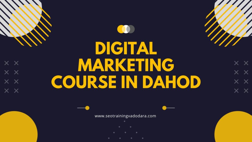 Digital Marketing Course in Dahod