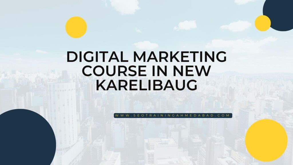 Digital-Marketing-Course-in-New-Karelibaug