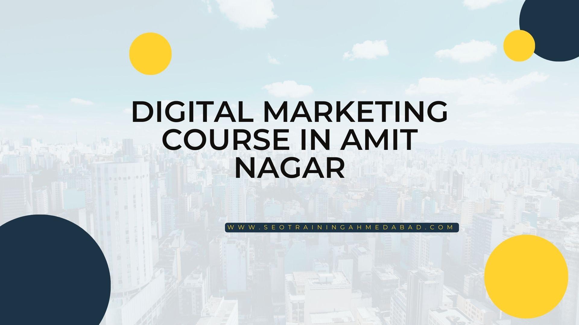 Digital Marketing Course in Amitnagar